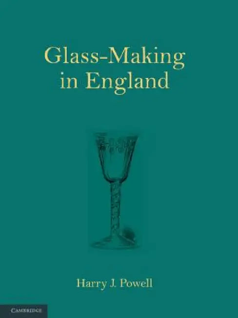 Glass-Making in England by Harry J. Powell
