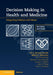 Decision Making in Health and Medicine by M. G. Myriam Hunink, Milton C. Weinstein, Eve Wittenberg