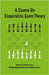 A Course on Cooperative Game Theory by Satya R. Chakravarty