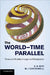 The World-Time Parallel: Tense and Modality in Logic and Metaphysics by A. A. Rini