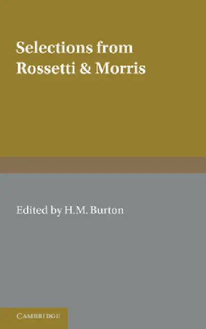 Selections from Rossetti and Morris by H. M. Burton