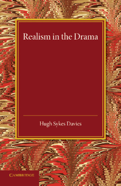 Realism in the Drama by Hugh Skyes Davies