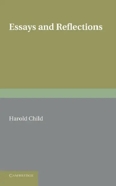 Essays and Reflections by Harold Child