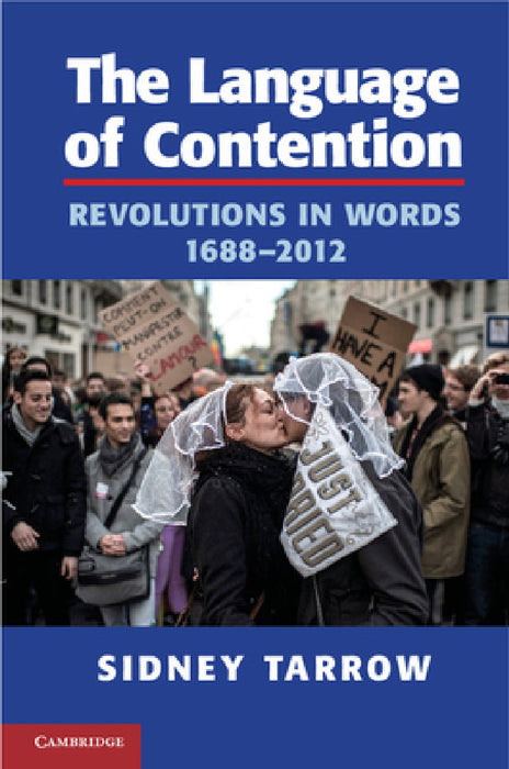 The Language of Contention: Revolutions in Words, 1688-2012 by Sidney Tarrow