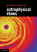 Astrophysical Flows by James E. Pringle, Andrew King
