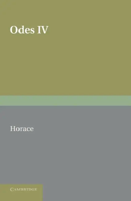 Horace Odes IV: With Introduction and Notes by Horace, Quintus Horacius Flaccus