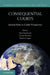 Consequential Courts: Judicial Roles in Global Perspective by Diana Kapiszewski, Gordon Silverstein, Robert A. Kagan