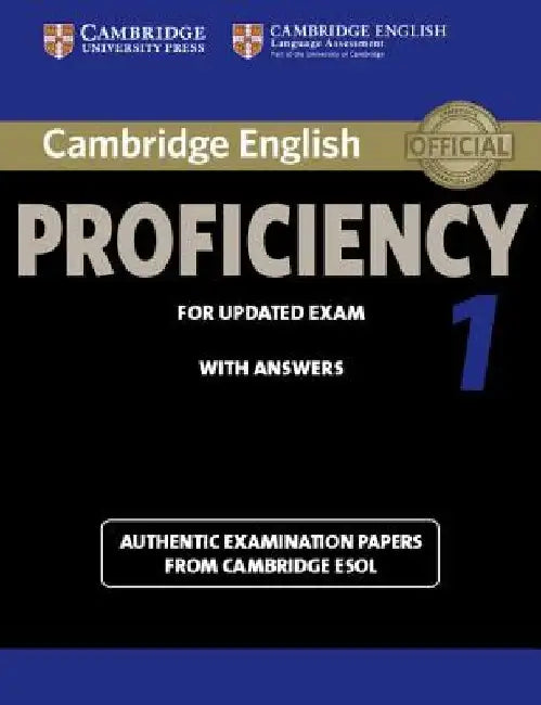 Cambridge English Proficiency 1 for Updated Exam Student's Book with Answers: Authentic Examination Papers from Cambridge ESOL by Cambridge ESOL