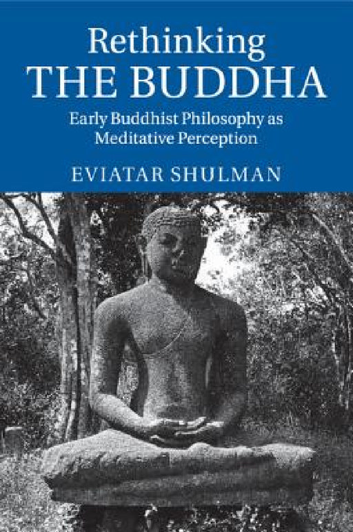 Rethinking the Buddha by Eviatar Shulman