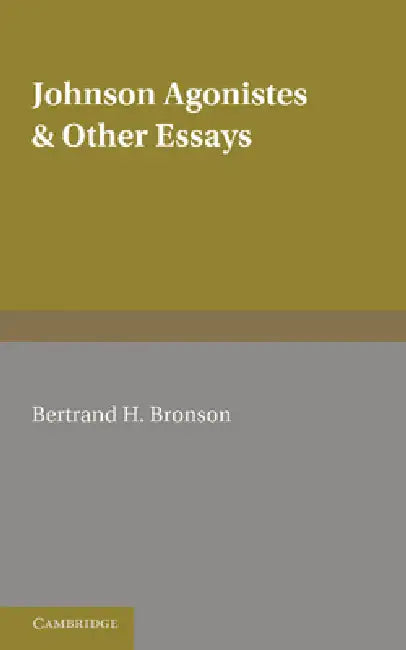 Johnson Agonistes and Other Essays by Bertrand H. Bronson