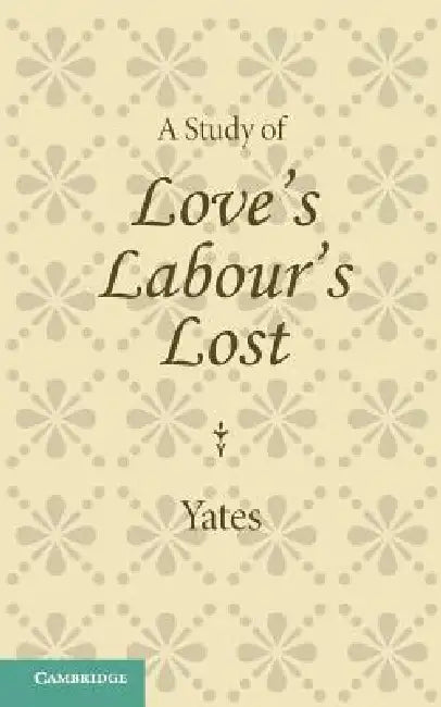 A Study of Love's Labour's Lost by Frances Yates