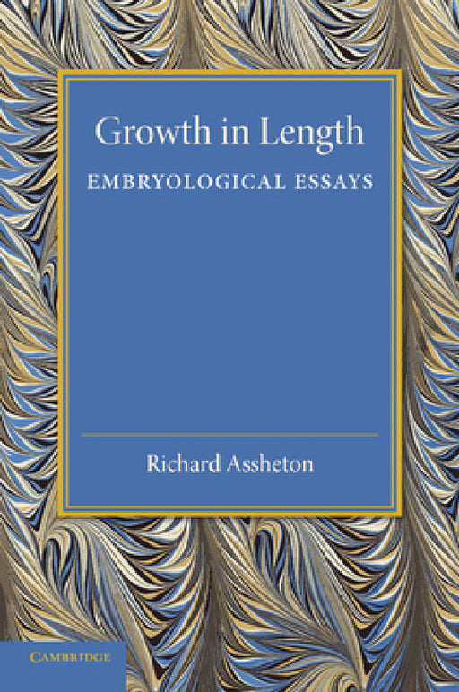 Growth in Length: Embryological Essays by Richard Assheton