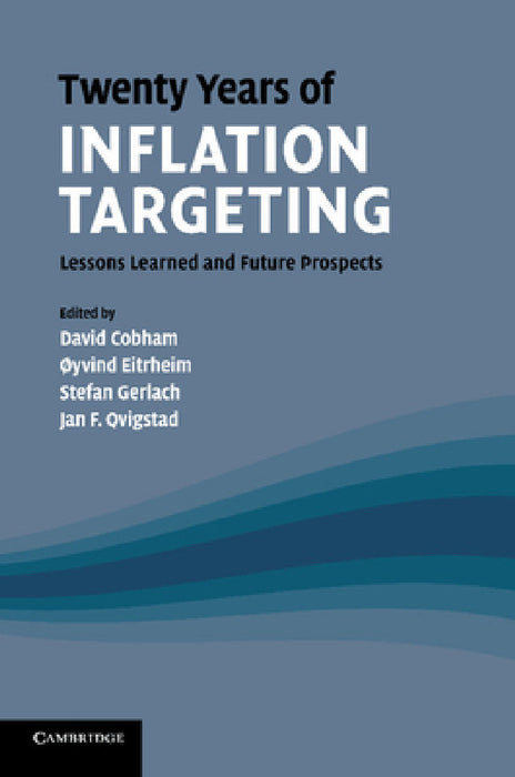 Twenty Years of Inflation Targeting by David Cobham, Øyvind Eitrheim, Stefan Gerlach