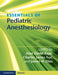 Essentials of Pediatric Anesthesiology by Alan David Kaye, Charles James Fox, James H. Diaz