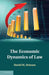 The Economic Dynamics of Law by David M. Driesen
