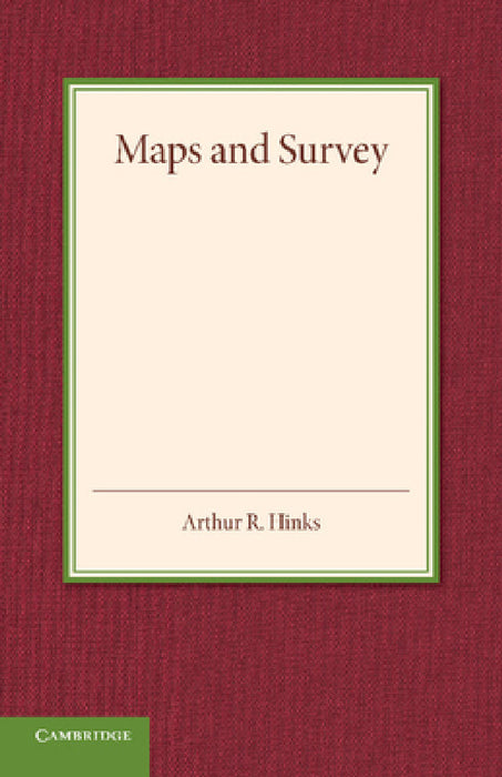 Maps and Survey by Arthur R. Hinks