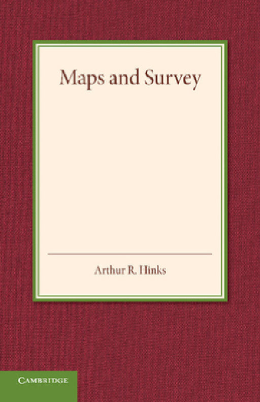 Maps and Survey by Arthur R. Hinks
