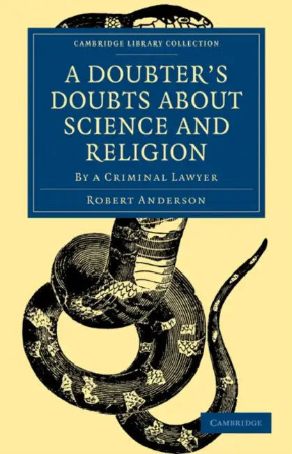 A Doubter's Doubts about Science and Religion by Robert Anderson