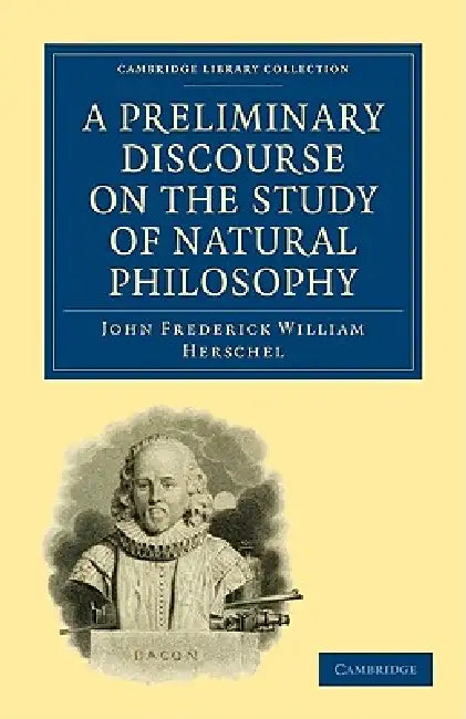 A Preliminary Discourse on the Study of Natural Philosophy by John Frederick Herschel