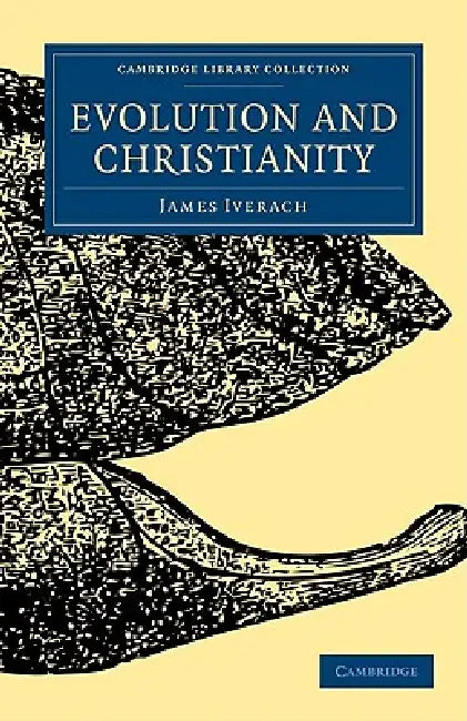 Evolution and Christianity by James Iverach
