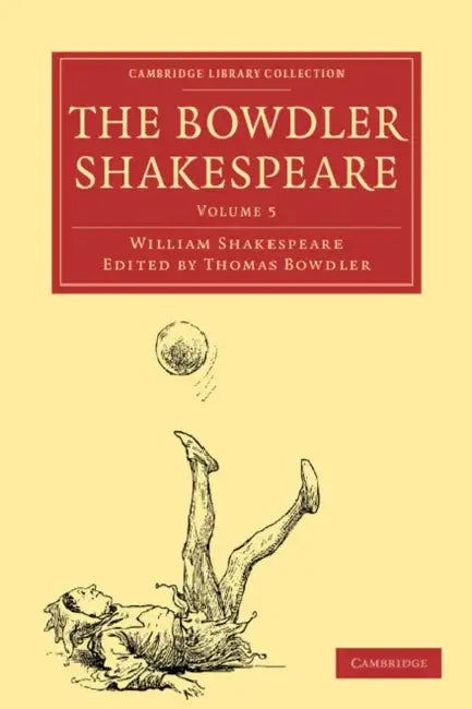 The Bowdler Shakespeare: Volume 5 by William Shakespeare, Thomas Bowdler