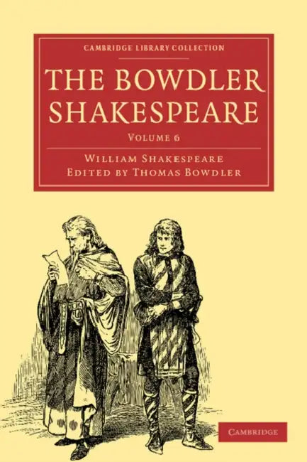 The Bowdler Shakespeare: Volume 6 by William Shakespeare, Thomas Bowdler