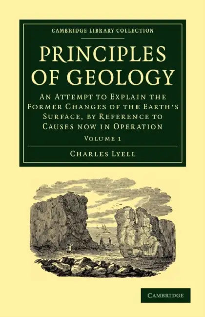 Principles of Geology: Volume 1 by Charles Lyell, Lyell Charles