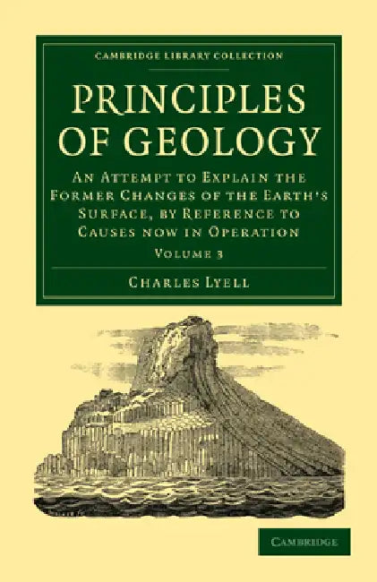 Principles of Geology: Volume 3 by Charles Lyell, Lyell Charles