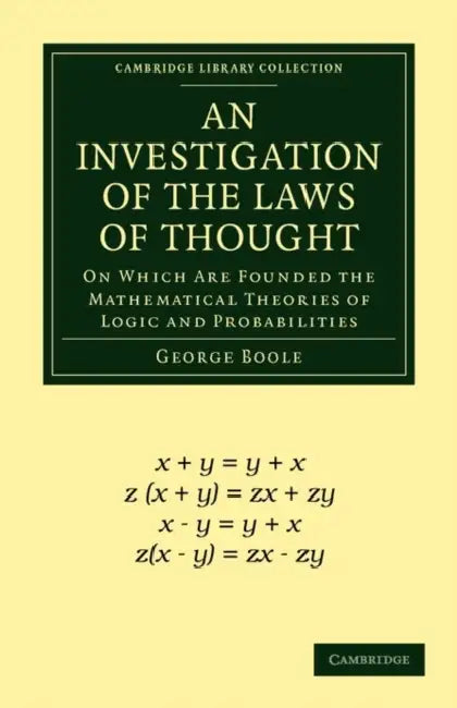 An Investigation of the Laws of Thought by George Boole