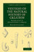 Vestiges of the Natural History of Creation by Robert Chambers