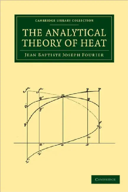 The Analytical Theory of Heat by Jean Baptiste Joseph Fourier