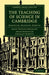 The Teaching of Science in Cambridge by John Stevens Henslow