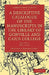 A Descriptive Catalogue of Gonville and Caius College: Volume 1 by Montague Rhodes James, James Montague Rhodes