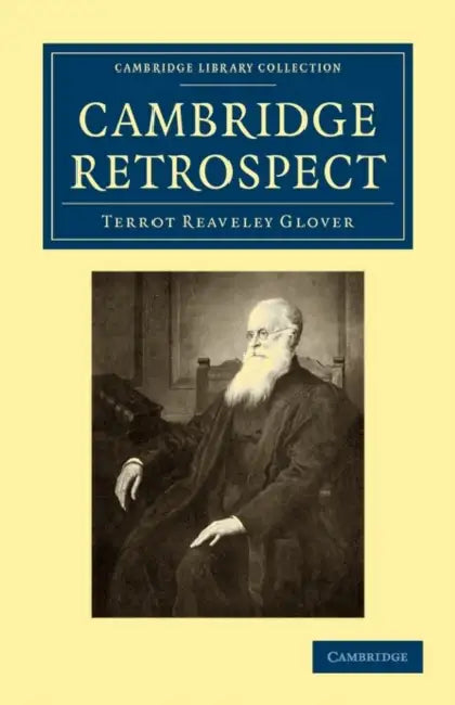 Cambridge Retrospect by T. R. Glover, Terrot Reaveley Glover