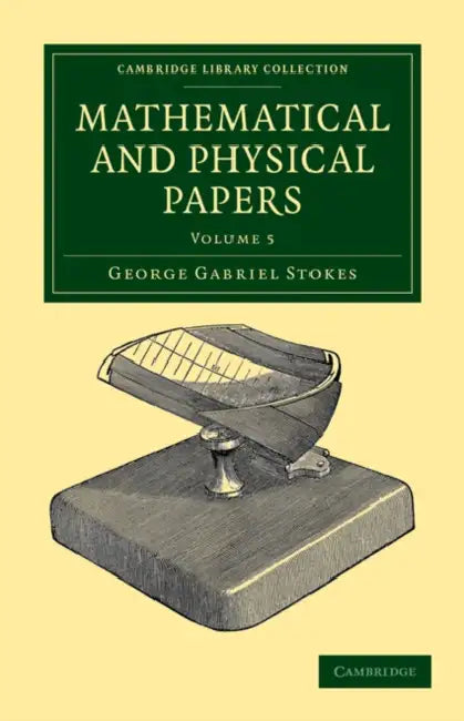 Mathematical and Physical Papers by George Gabriel Stokes