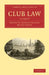 Club Law by George Charles Moore Smith
