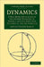Dynamics: A Text-Book for the Use of the Higher Divisions in Schools and for First Year Students at the Universities by Arthur Stanley Ramsey