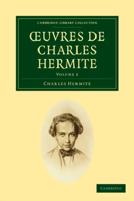 Oeuvres de Charles Hermite: Volume 1 by Charles Hermite, Hermite Charles