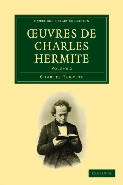 Oeuvres de Charles Hermite: Volume 2 by Charles Hermite, Hermite Charles