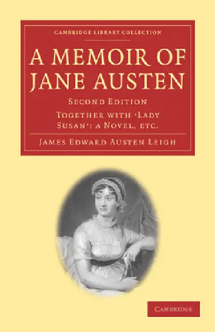 A Memoir of Jane Austen: Together with 'Lady Susan': A Novel by James Edward Austen Leigh, Austen Leigh James Edward