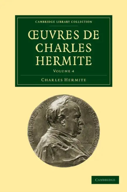 Oeuvres de Charles Hermite: Volume 4 by Charles Hermite, Hermite Charles