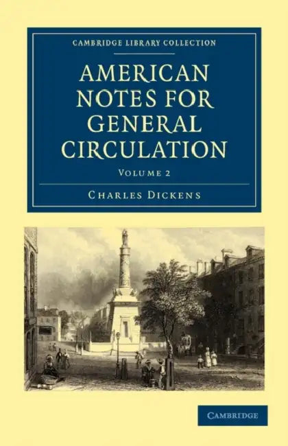 American Notes for General Circulation: Volume 2 by Charles Dickens