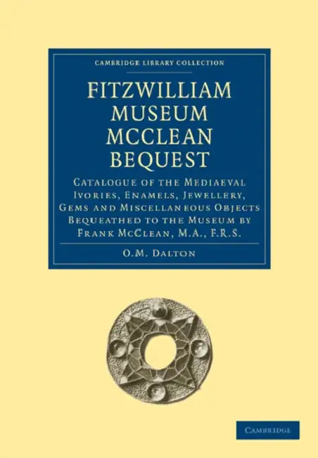 Fitzwilliam Museum McClean Bequest by O. M. Dalton