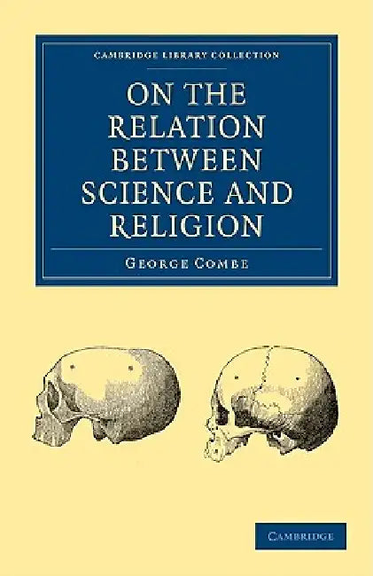 On the Relation Between Science and Religion by George Combe