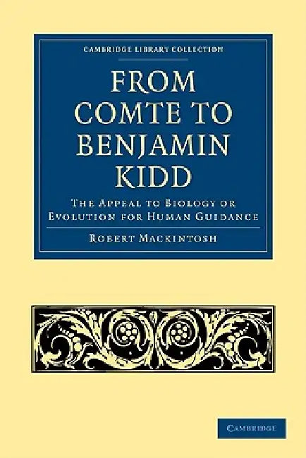 From Comte to Benjamin Kidd by Robert Mackintosh