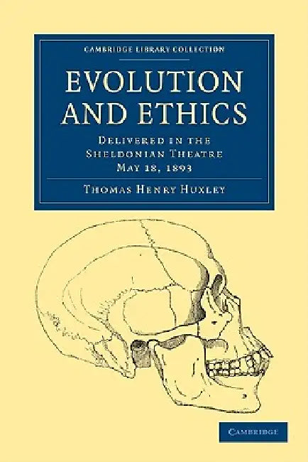 Evolution and Ethics by Thomas Henry Huxley