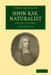 John Ray, Naturalist by Charles Raven, Raven Charles