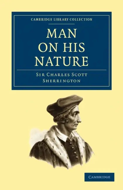Man on His Nature by Charles Scott Sherrington, Charles Scott Sherrington, Sherrington Charles Scott