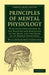 Principles of Mental Physiology by William Benjamin Carpenter
