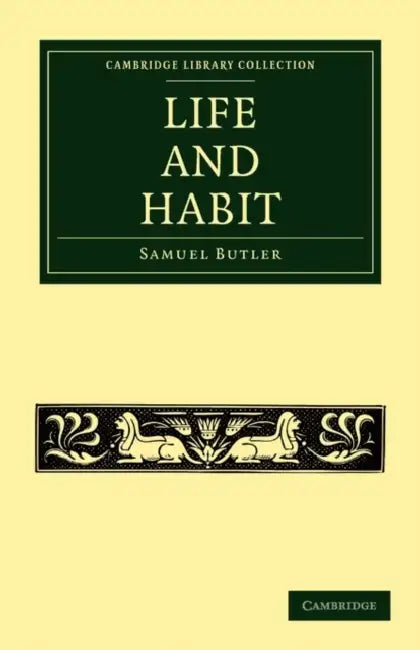 Life and Habit by Samuel Butler